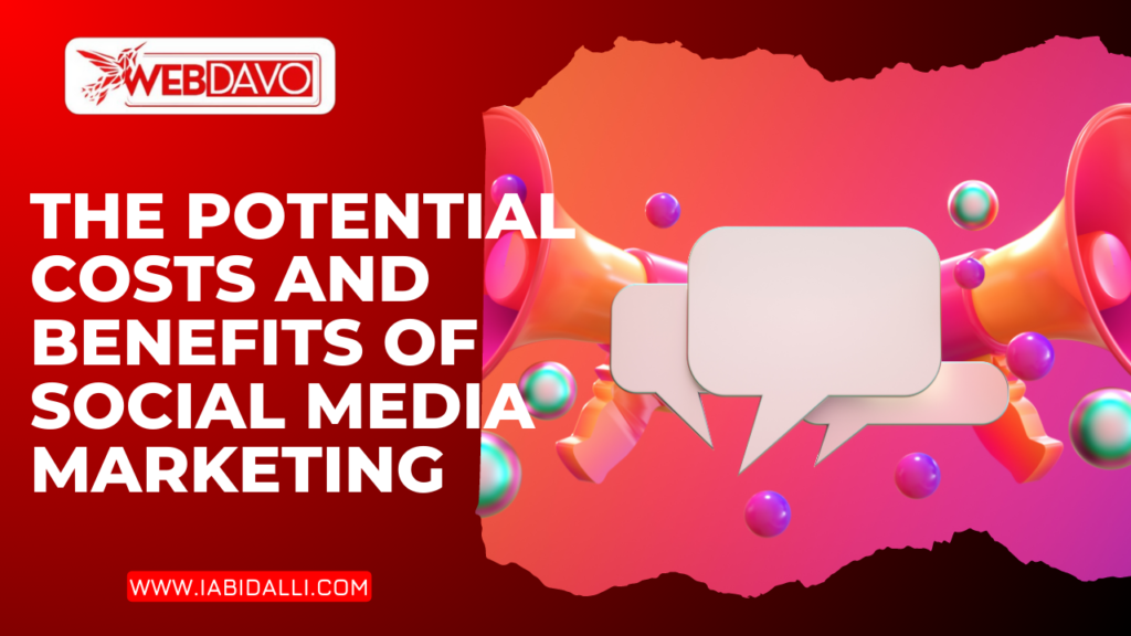 The Potential Costs and Benefits of Social Media Marketing: