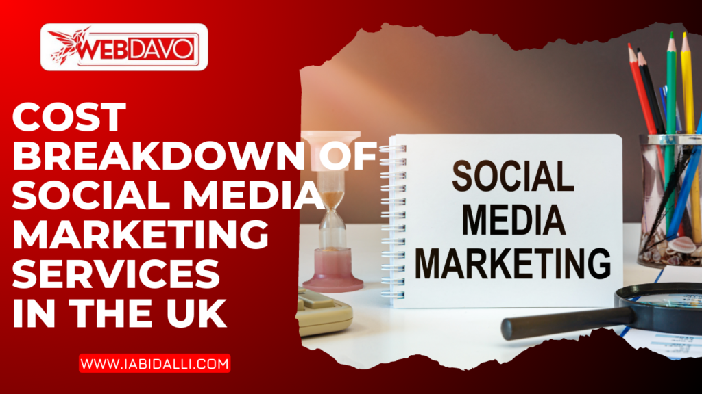 Cost Breakdown of Social Media Marketing Services in the UK