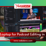 Best Laptop for Podcast Editing in 2024